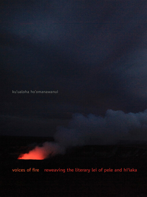 Title details for Voices of Fire by ku'ualoha ho'omanawanui - Available